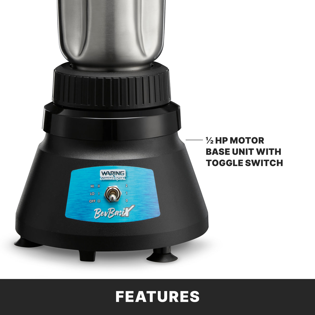 Close-up of a Waring Commercial BevBasix bar blender base. The black motor base, suited for a 32 oz. capacity stainless steel container, features a blue front panel, toggle switch, and four feet. “½ HP MOTOR BASE UNIT WITH TOGGLE SWITCH.” “FEATURES” is below.