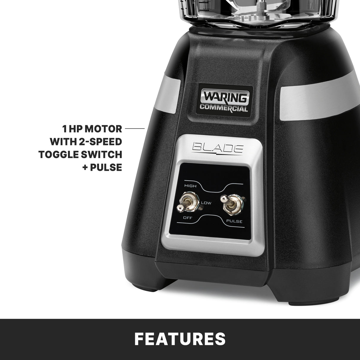 Close-up of a black Waring Commercial Blade Bar Blender base with metal control panel, OFF, HIGH, LOW, and PULSE toggle switches. Features a 1 HP motor, 2-speed toggle switch, pulse function, and is compatible with a 48-oz. plastic container. FEATURES below.