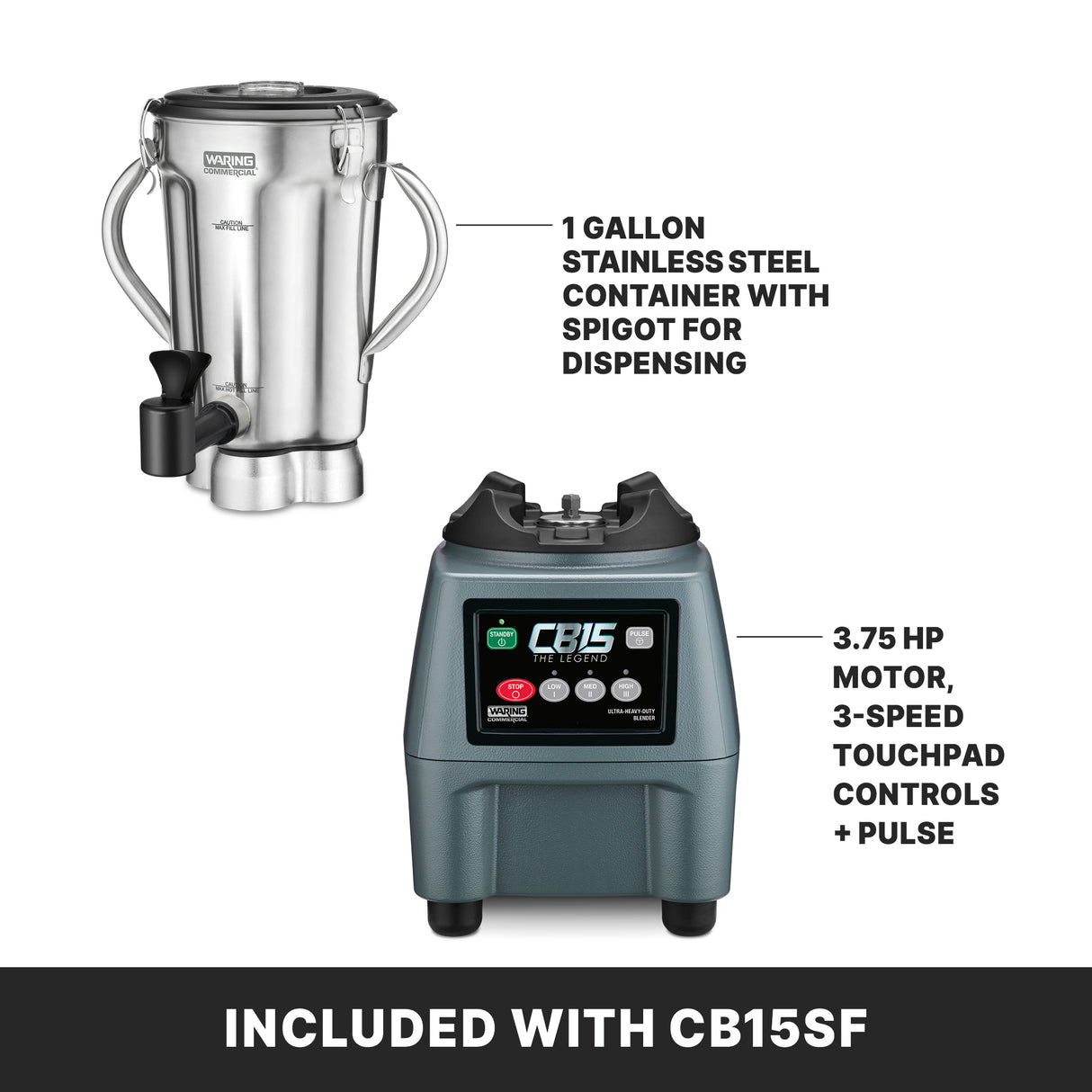 Image showing a 1-gallon stainless steel container Food Blender with spigot for dispensing, set on a heavy-duty base with digital touchpad controls labeled “CB15," featuring a 3.75 HP motor, 3-speed settings, and pulse. Text: “Included with CB15SF.”.
