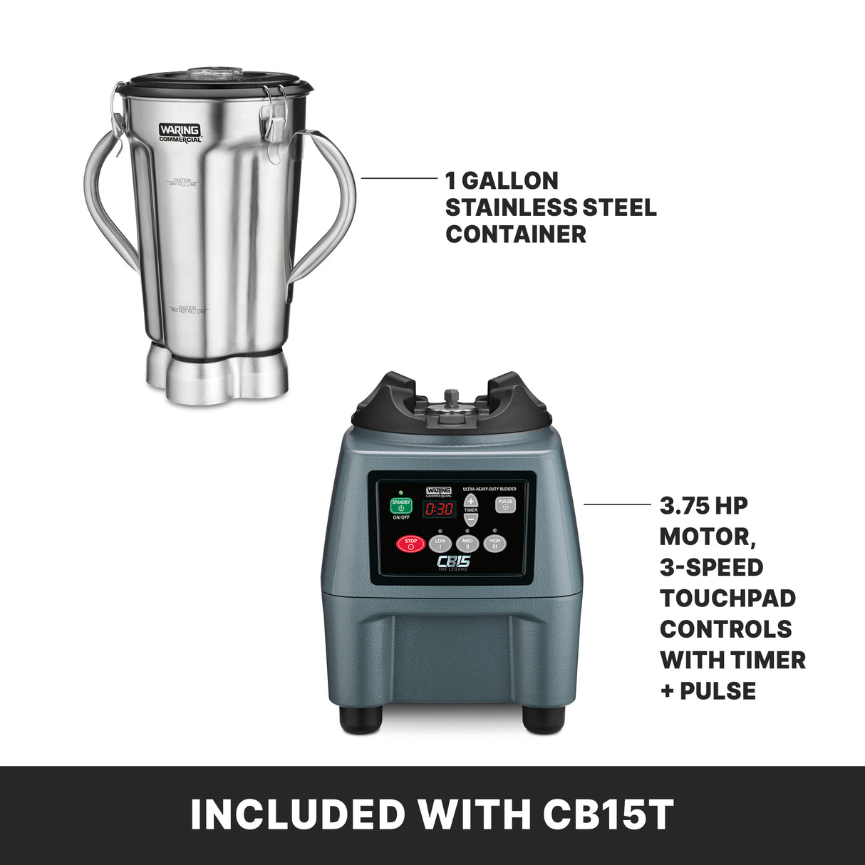 A heavy-duty Food Blender features a stainless steel 1-gallon container next to a base with a digital touchpad. Text highlights its 3.75 HP motor, 3-speed touchpad, timer, and pulse function. Caption: INCLUDED WITH CB15T.