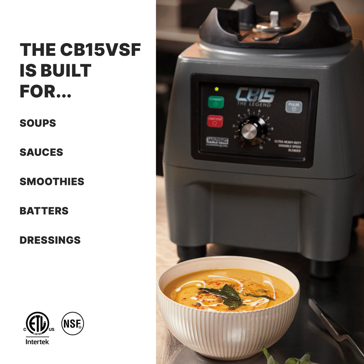 A heavy-duty Food Blender labeled “CB15 The Legend” sits on a counter next to a bowl of creamy orange soup. Text reads: “The CB15VSF variable-speed is built for soups, sauces, smoothies, batters, dressings.” Certification logos are below.