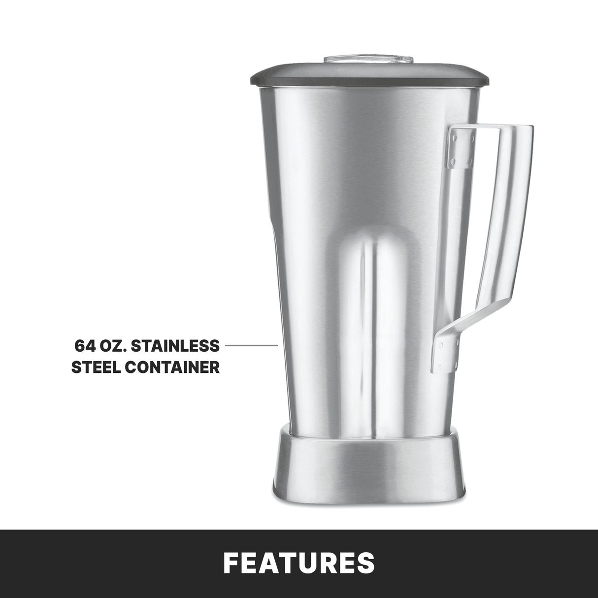 A tall, silver stainless steel container with a lid and handle is shown on a white background. Text points to the heavy duty blender container, labeling it as a 64 oz. stainless steel container. The word FEATURES appears in bold at the bottom.