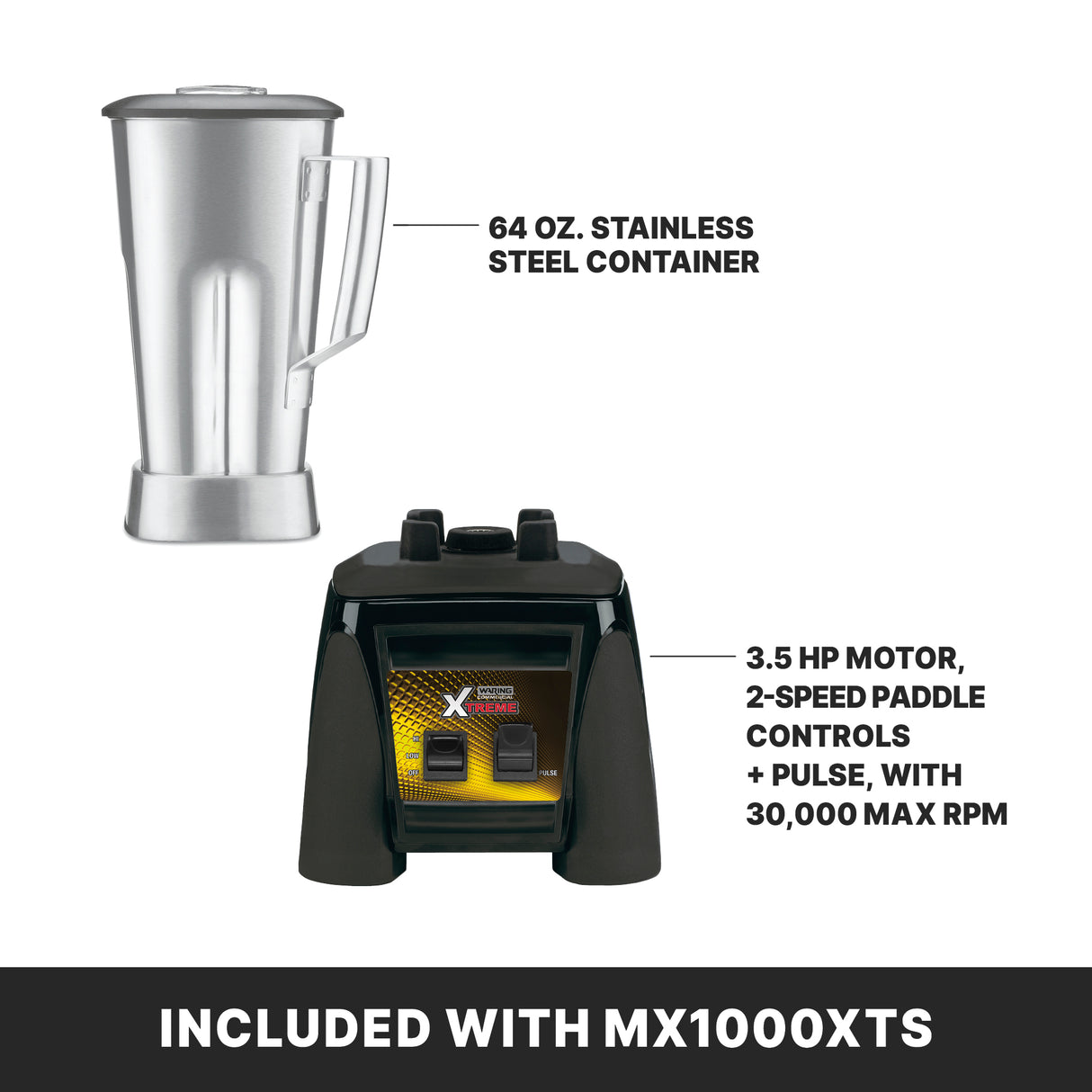 Image shows a 64 oz. stainless steel container at the top left and a heavy duty blender base below, featuring controls and display text. Bold text at the bottom reads, INCLUDED WITH MX1000XTS. Blender specs are listed next to each part.