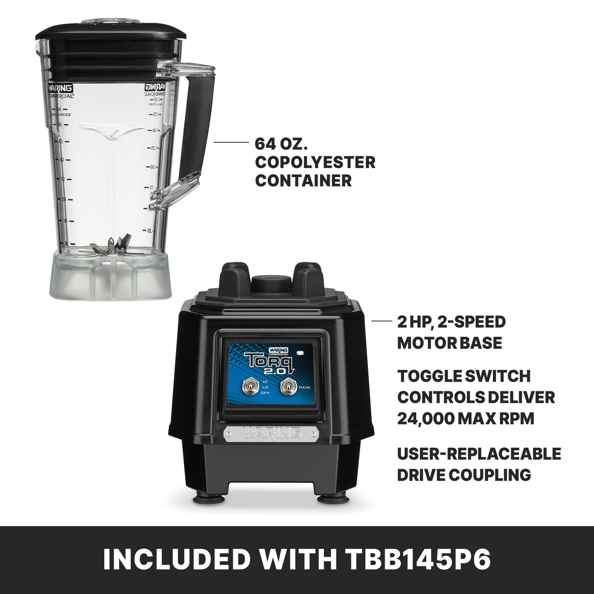 A commercial heavy duty blender set featuring a 64 oz. copolyester container on the left and a powerful 2 HP, 2-speed motor base with toggle switches on the right. Text highlights these items as included with model TBB145P6.