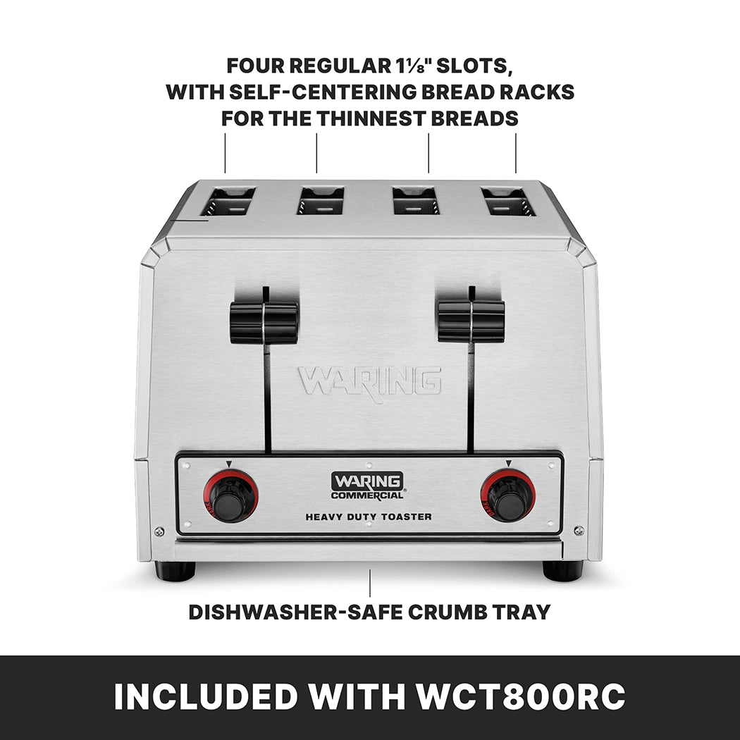 A stainless steel Waring Commercial heavy-duty toaster with four 1 1/8 slots, self-centering bread racks, dishwasher-safe crumb tray, and two control knobs. Text at the bottom states: Included with WCT800RC.