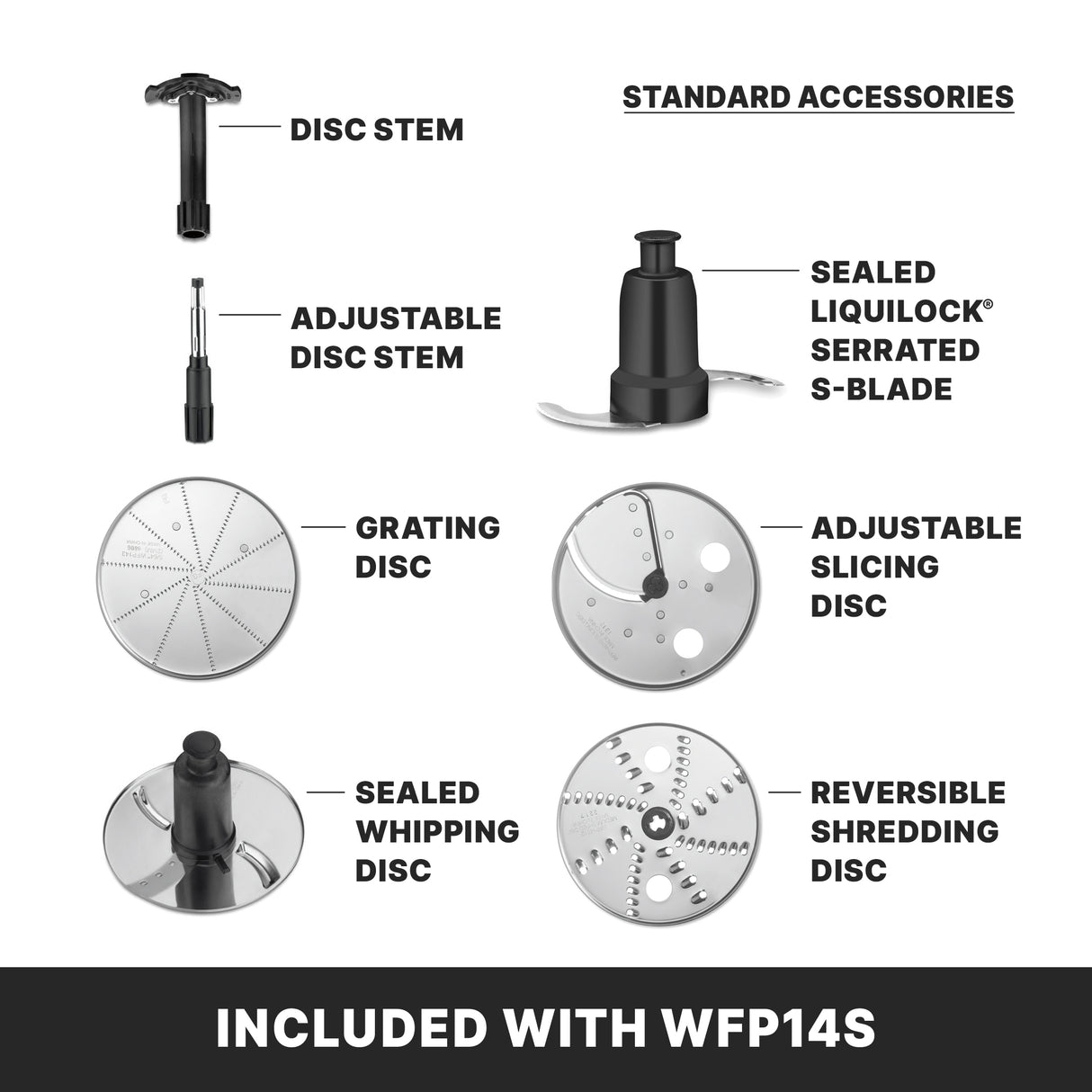 Image showing standard accessories for the WFP14S commercial food processor: disc stem, adjustable disc stem, sealed LiquiLock serrated S-blade, grating disc, adjustable slicing disc, sealed whipping disc, and reversible shredding disc.