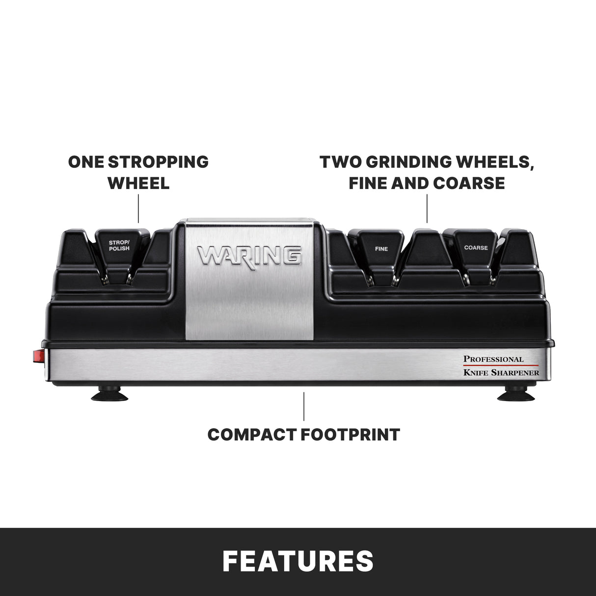 A front view of the Waring electric Knife Sharpener shows labeled features: one stropping wheel on the left, two grinding wheels (fine and coarse) on the right, and a note describing its compact footprint. The device is silver and black with labeled slots.