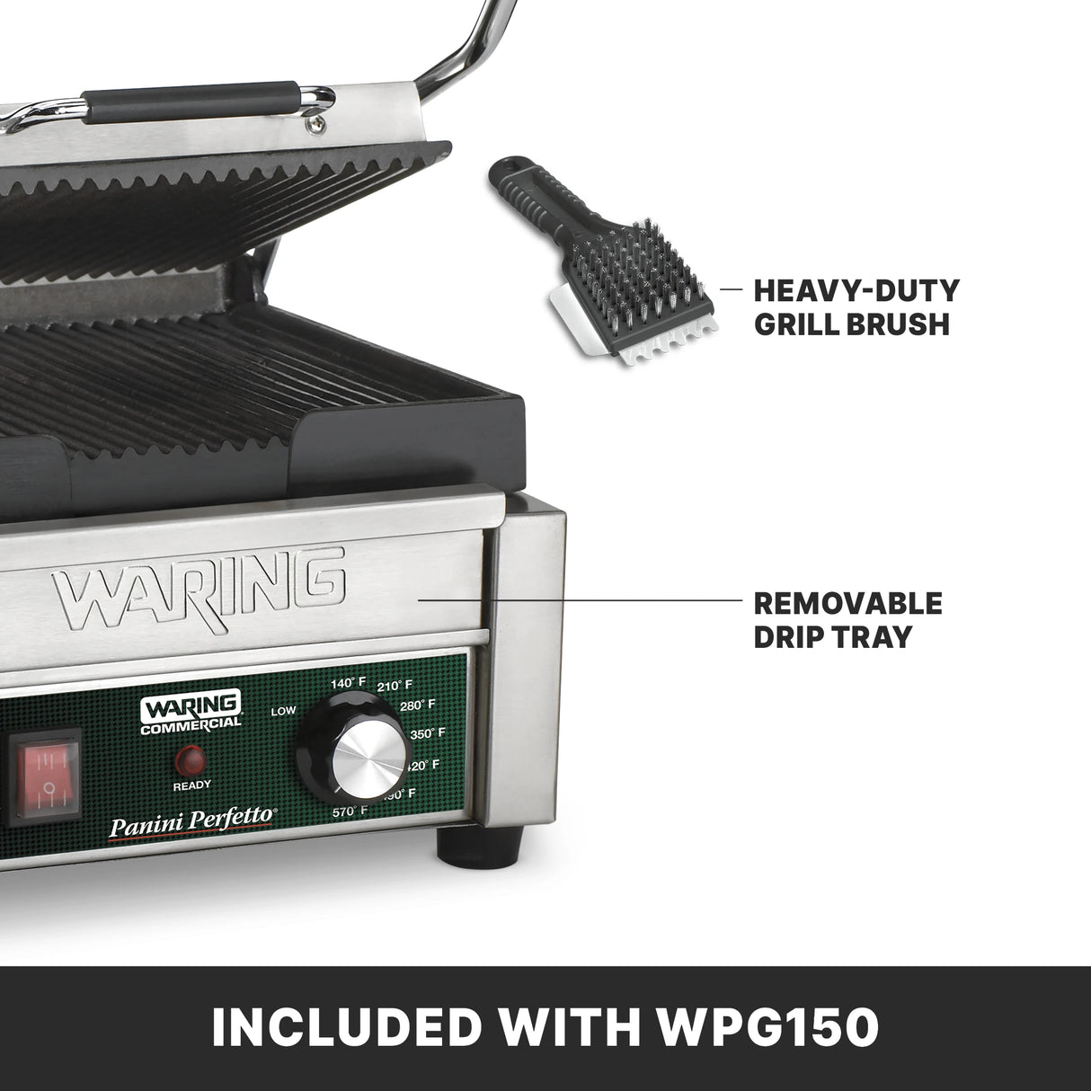 A compact panini grill with ribbed cast iron plates and a stainless steel, ridged lid is shown half open. Labels highlight a removable drip tray and a heavy-duty grill brush beside the grill. The text below reads, INCLUDED WITH WPG150.