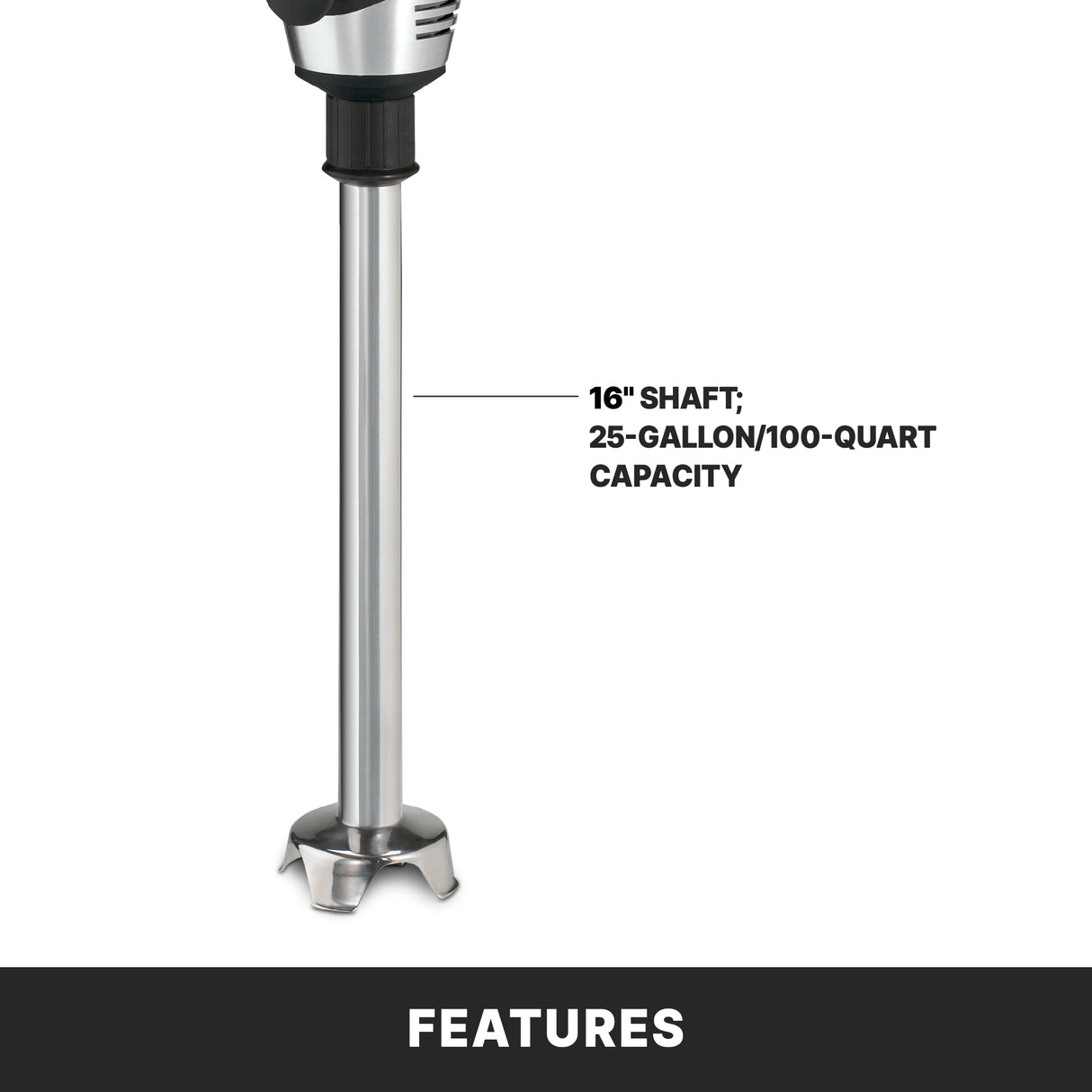 A heavy duty immersion blender with a 16-inch shaft is shown upright. Text highlights its impressive 100 qt capacity. The background is white, with a black footer displaying the word FEATURES in bold white letters.