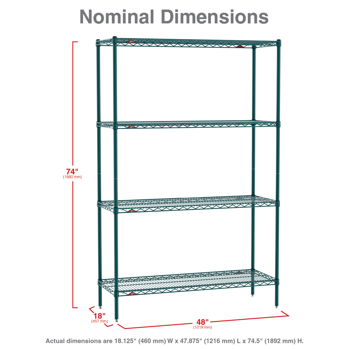 Super Erecta Shelving unit with four Metroseal 3 wire shelves. Red arrows show a height of 74 inches, width of 48 inches, and depth of 18 inches. Nominal Dimensions heading and note of actual dimensions are included. Shelves are evenly spaced.