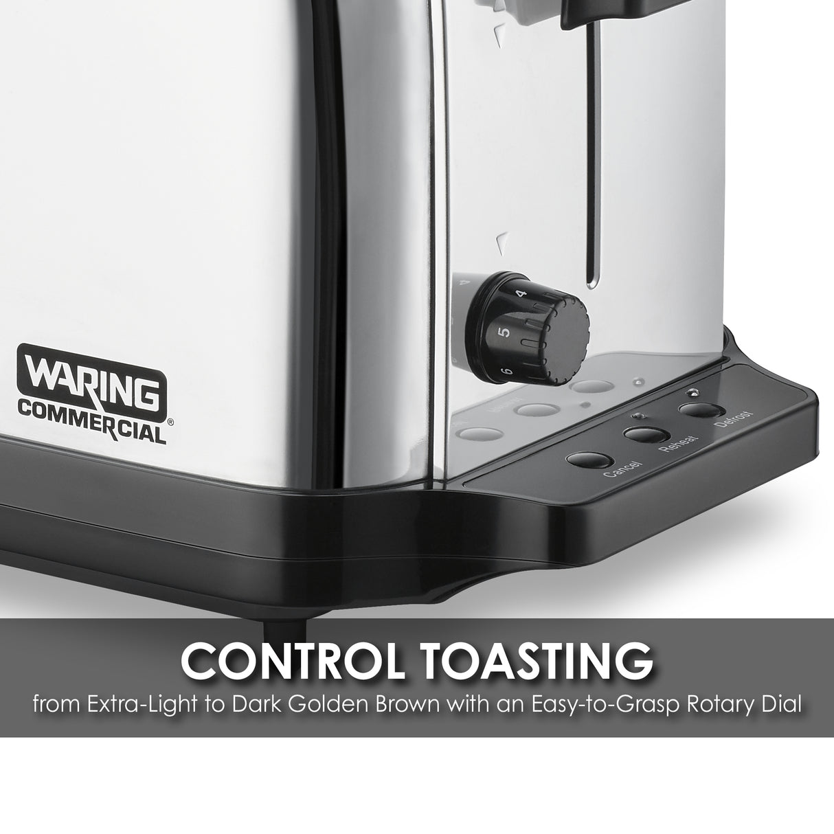 Close-up of a stainless steel Waring Commercial Toaster with extra long slots. A black dial (1–6) adjusts toasting levels, and three black buttons—Cancel, Bagel, Defrost—are on the right. Text: “CONTROL TOASTING… with an Easy-to-Grasp Rotary Dial.”.