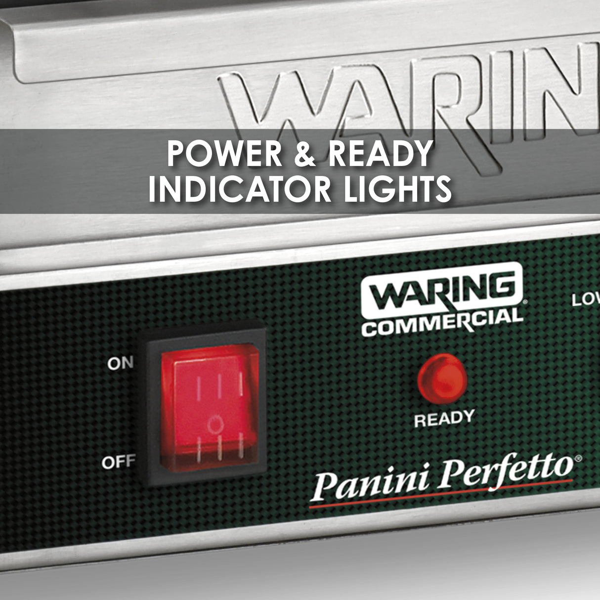 Close-up of a Waring Commercial Panini Perfetto compact panini grill. Visible are a red power switch labeled ON and OFF, a small red READY indicator, and text reading POWER & READY INDICATOR LIGHTS above the metallic exterior.