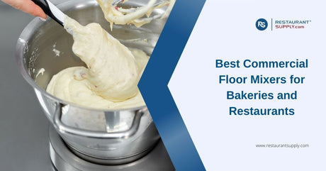 Best Commercial Floor Mixers for Bakeries and Restaurants