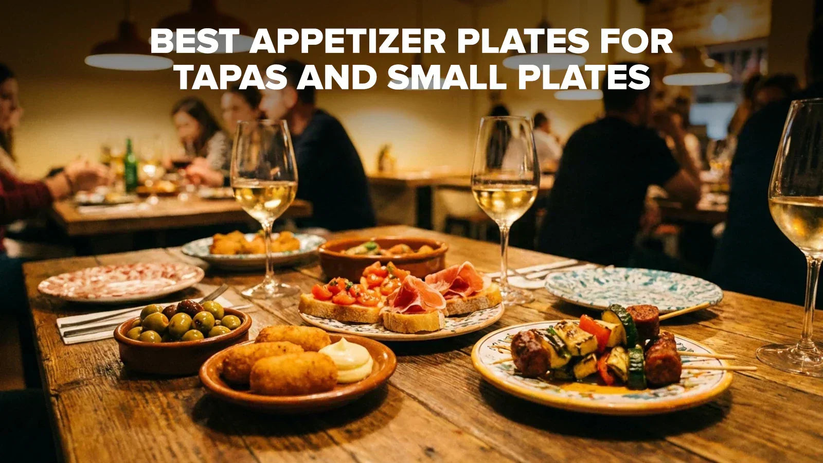 Assorted appetizer plates with tapas-style foods displayed on a table with the title “Best Appetizer Plates for Tapas and Small Plates” centered