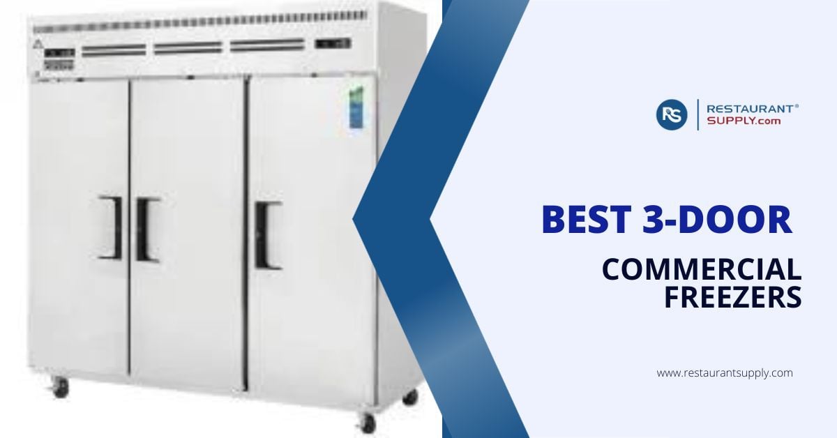Best 3-Door Commercial Freezers