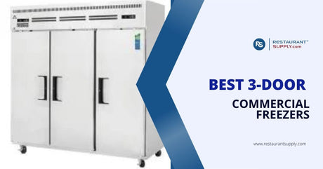 Best 3-Door Commercial Freezers