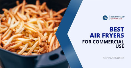 Best Air Fryers for Commercial Use (Buyer’s Guide