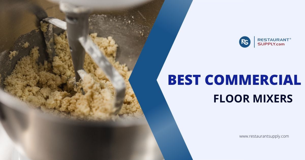 Best Commercial Floor Mixers for Bakeries and Restaurants