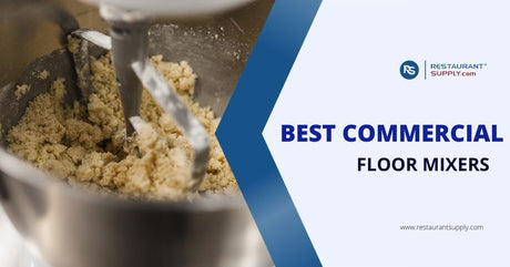 Best Commercial Floor Mixers for Bakeries and Restaurants