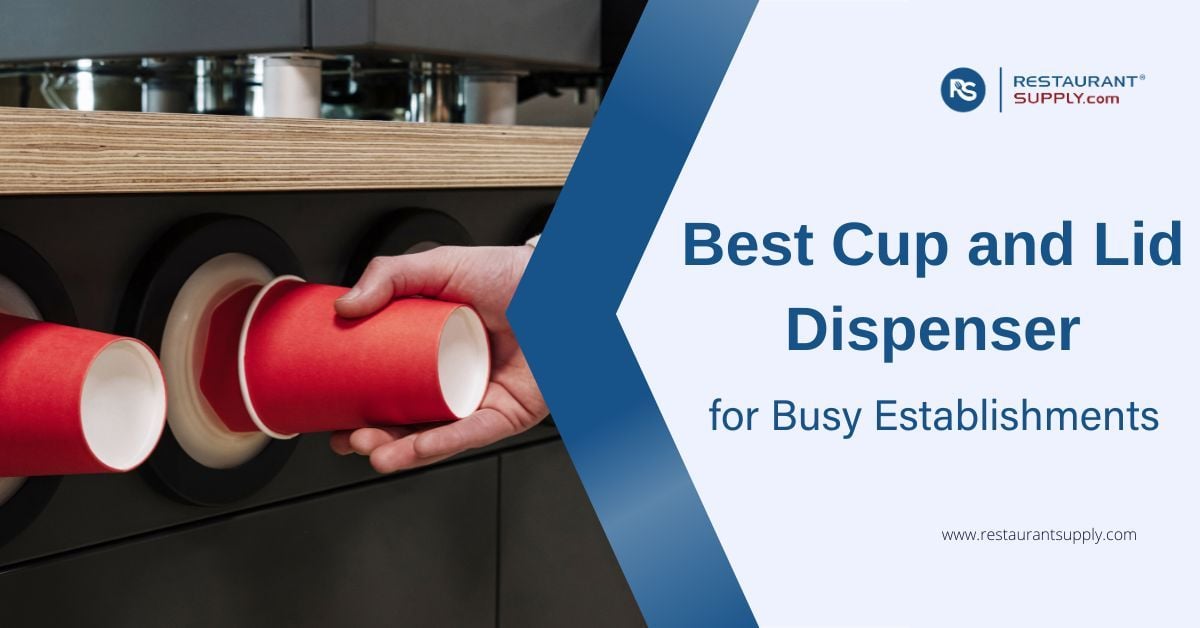 best-cup-and-lid-dispenser-for-busy-establishments