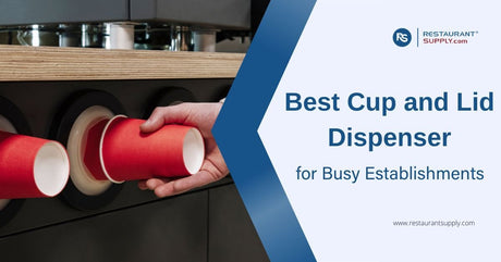 best-cup-and-lid-dispenser-for-busy-establishments