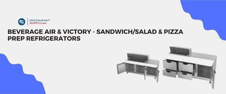 Beverage Air, Victory, Sandwich Prep, Salad Prep, Pizza Prep