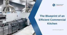 the-blueprint-of-an-efficient-commercial-kitchen