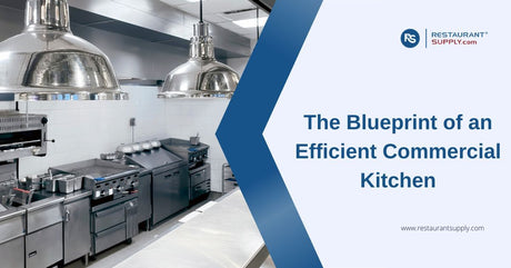 the-blueprint-of-an-efficient-commercial-kitchen