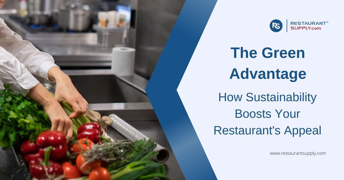 The Green Advantage - How Sustainability Boosts Your Restaurant's Appeal