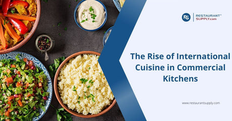 the-rise-of-international-cuisine-in-commercial-kitchens