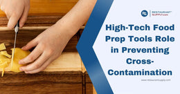 The Role of High-Tech Food Prep Tools in Preventing Cross-Contamination