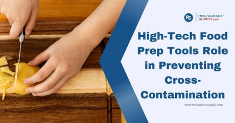The Role of High-Tech Food Prep Tools in Preventing Cross-Contamination