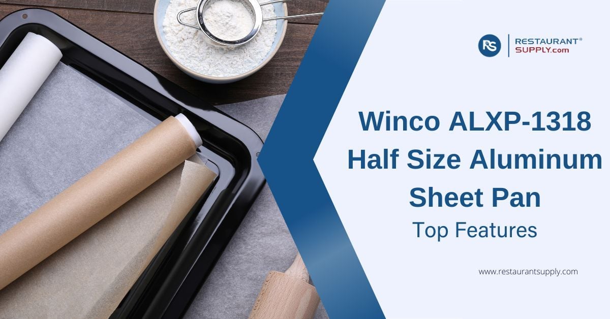 top-features-of-winco-alxp-1318-half-size-aluminum-sheet-pan