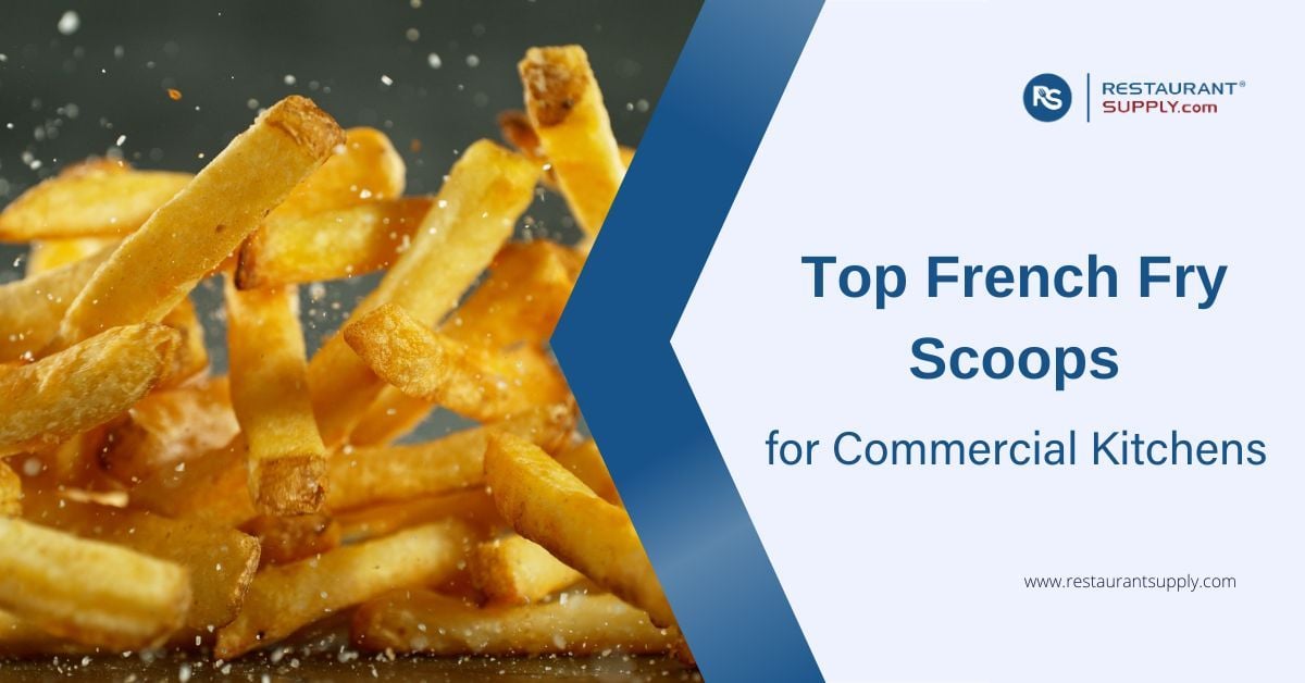 top-french-fry-scoops-for-commercial-kitchens