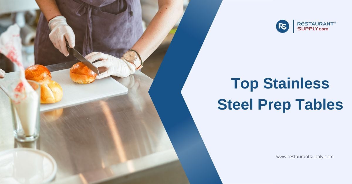 Top Stainless Steel Prep Tables