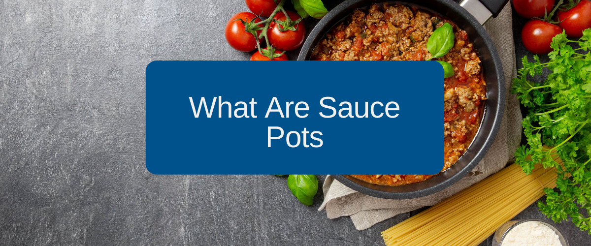 What are Sauce Pots