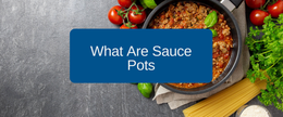 What are Sauce Pots