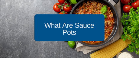 What are Sauce Pots