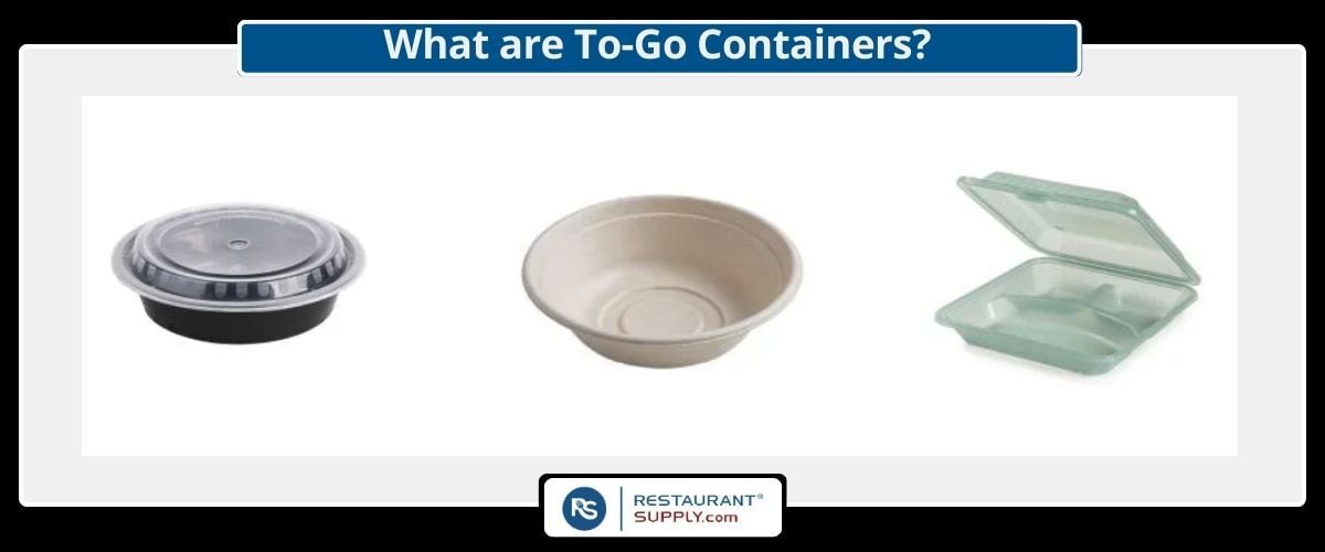 To Go Containers, Disposable Food Containers, Take Out Boxes