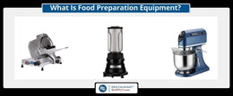 Food Preparation Equipment, Slicers, Mixers, Blenders