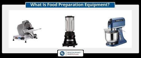 Food Preparation Equipment, Slicers, Mixers, Blenders