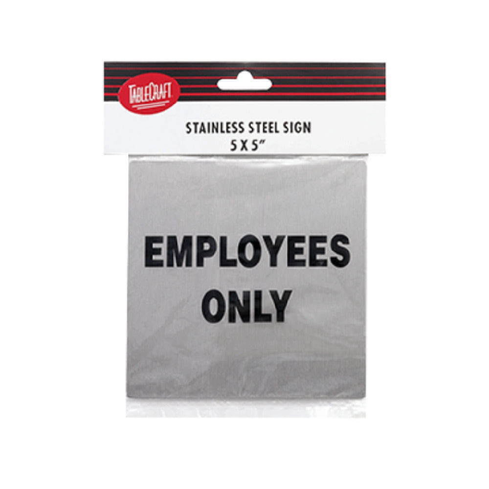 TableCraft Products B13 - Cash & Carry Sign, 5" X 5", "Employees Only"