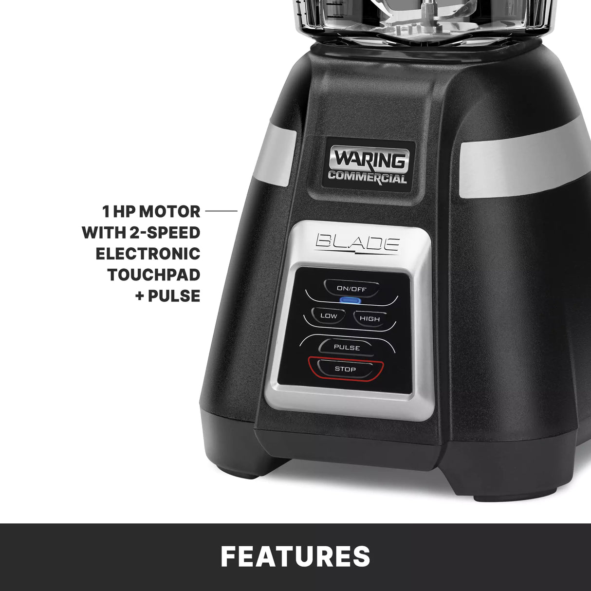 Close-up of a black Waring Commercial Bar Blender base with touchpad buttons labeled ON/OFF, LOW, HIGH, PULSE, and STOP. Text beside it reads: 1 HP motor with 2-speed electronic touchpad + pulse; fits 1.4 liter copolyester container.