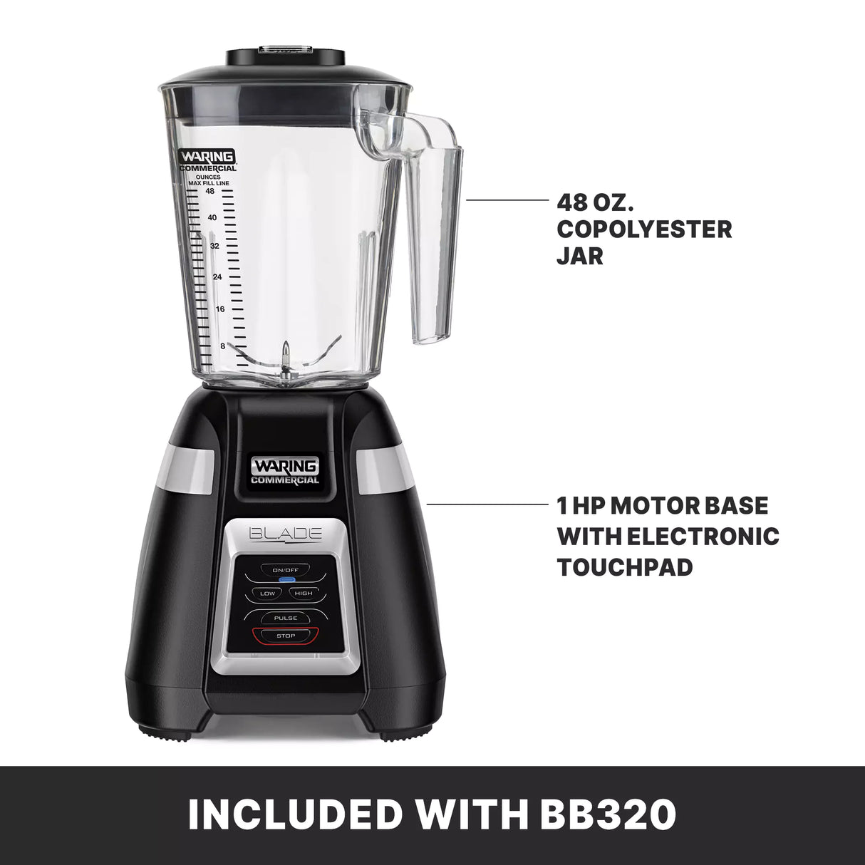 A black and silver bar blender with a labeled 48 oz. copolyester container and a 1 HP motor base featuring an electronic touchpad. The text at the bottom reads, “INCLUDED WITH BB320.”.