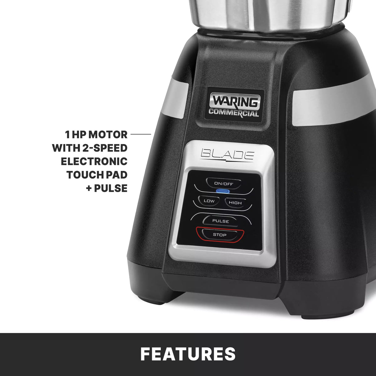 Close-up of a black Waring Commercial Bar Blender base, featuring a 2-speed electronic touchpad for low, high, pulse, and stop. A label highlights the 1 HP motor with pulse features. "FEATURES" is shown at the bottom. Compatible for international use.