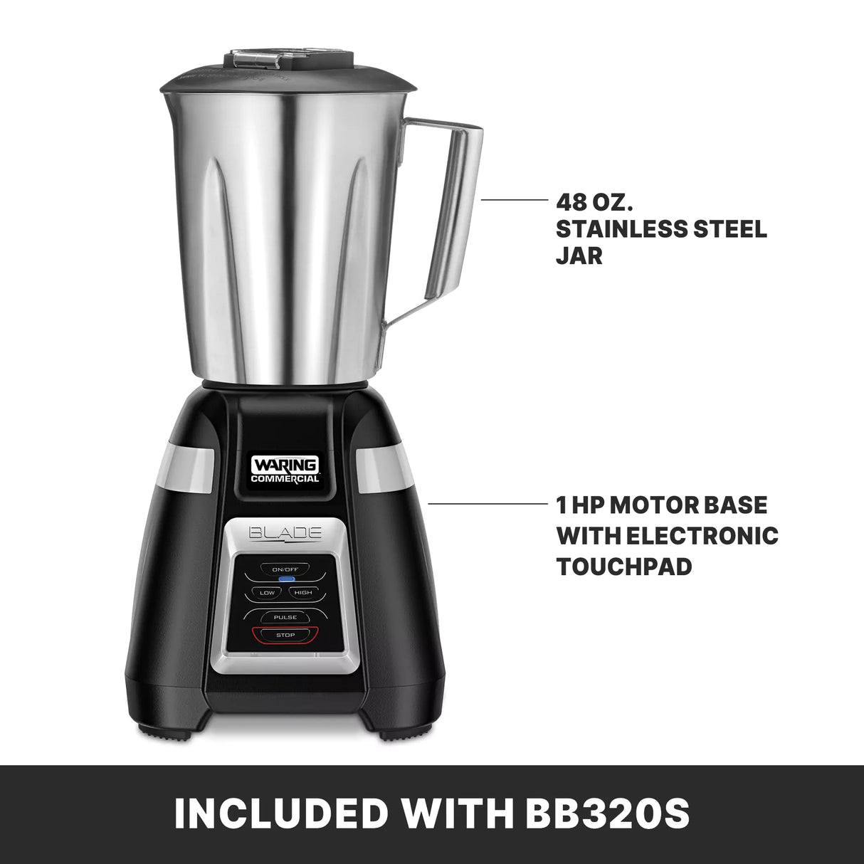 A Bar Blender with a 48 oz. stainless steel container and black motor base. Labels highlight the stainless steel container for international use and the 1 HP motor base with electronic touchpad. Text at bottom: Included with BB320S.