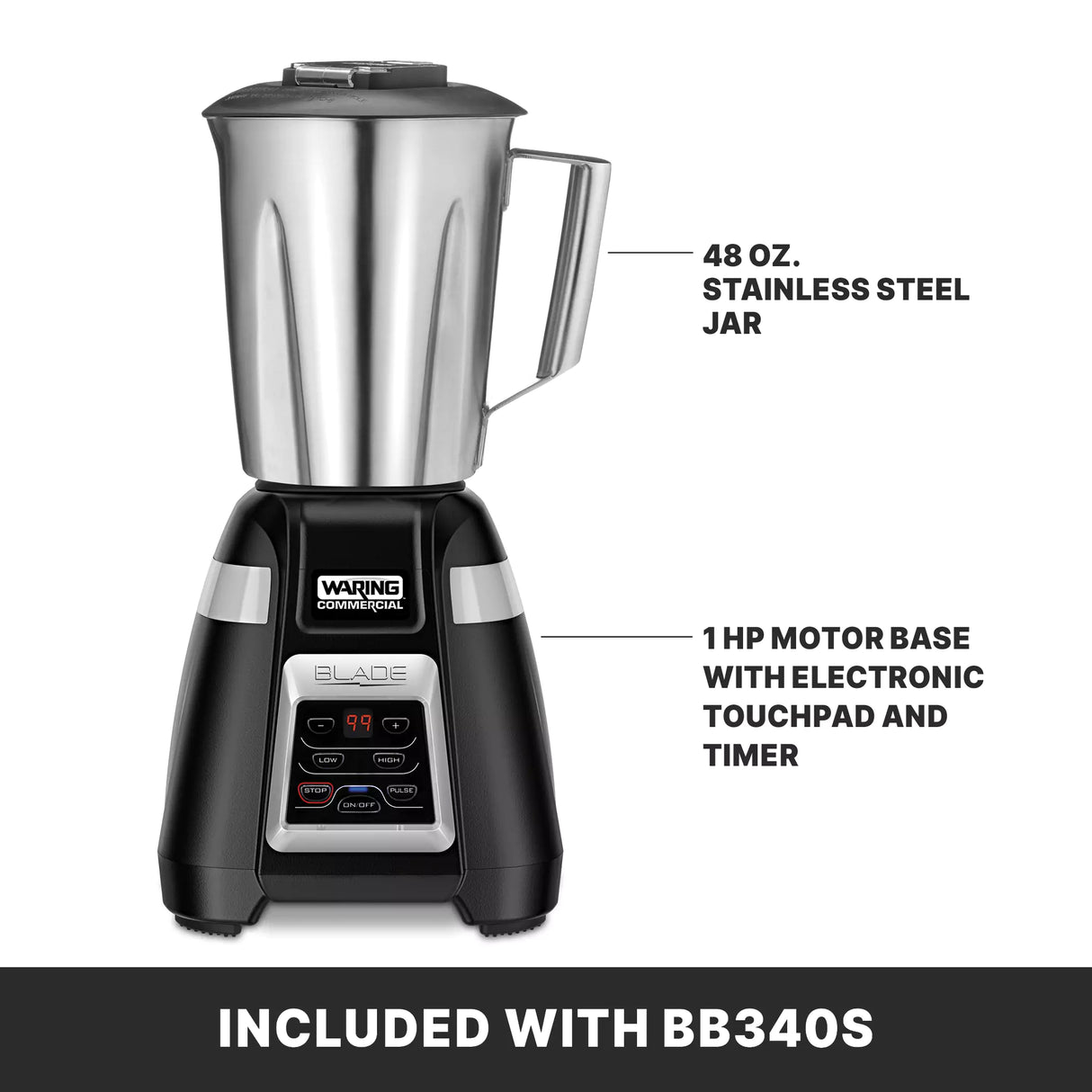 A bar blender with a stainless steel container and a 48 oz. jar sits on a black motor base featuring an electronic touchpad and timer. Labels highlight the jar and 1 HP motor base. Text at the bottom reads: “INCLUDED WITH BB340S.”.