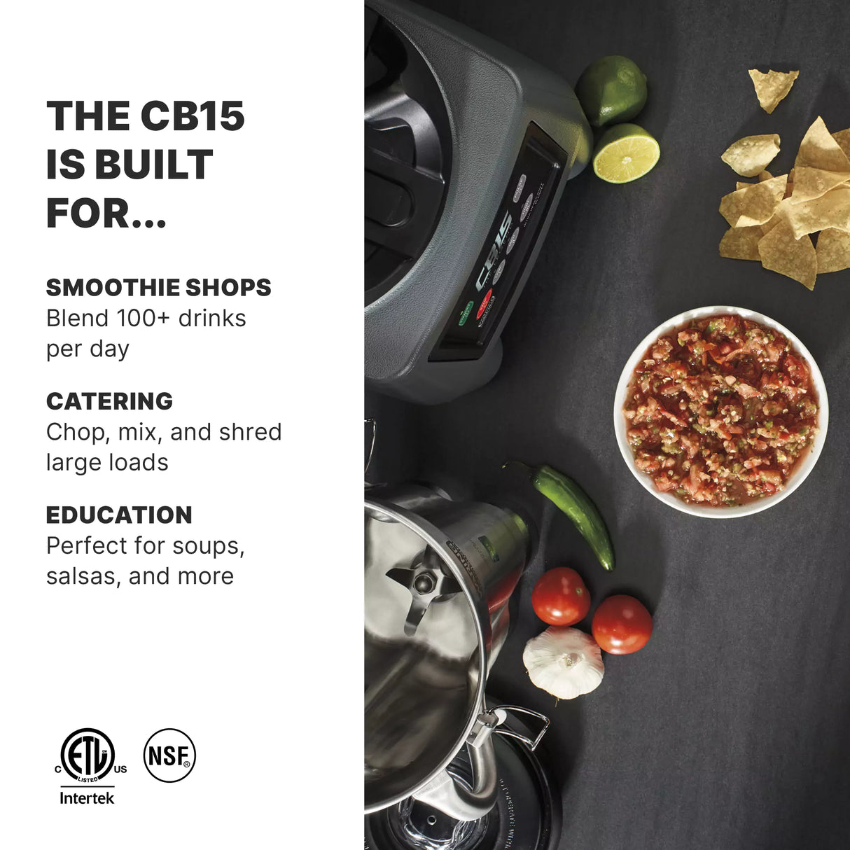 A Commercial blender with a stainless steel container sits on a dark surface next to salsa, chips, jalapeño, tomatoes, garlic, and cilantro. Text highlights the CB15’s uses—smoothie shops, catering, education. Certification logos appear below.