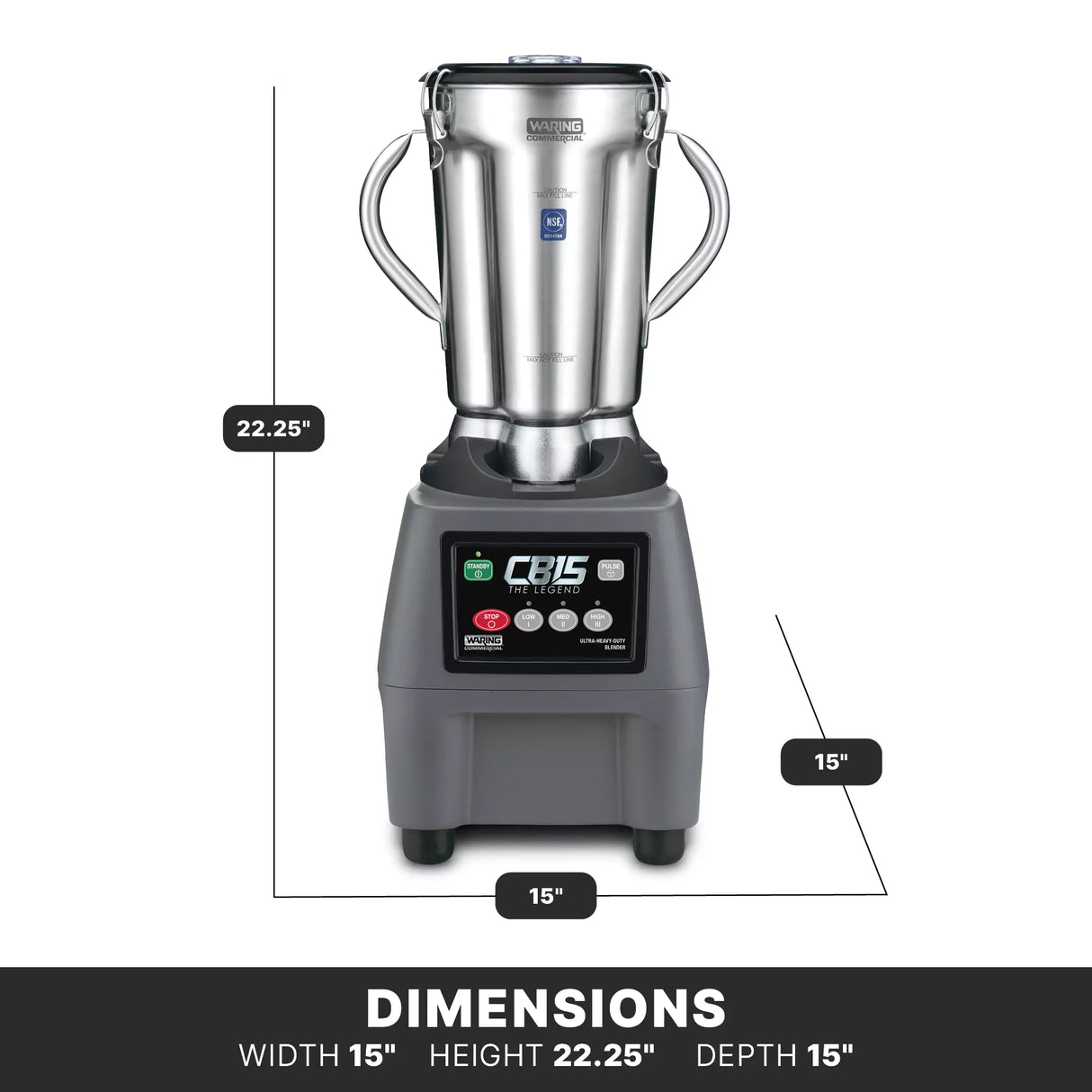 A commercial blender with a stainless steel container and black base is shown. White lines and measurements indicate its dimensions: 22.25 tall, 15 wide, and 15 deep. Bold white text on a black background confirms these measurements.