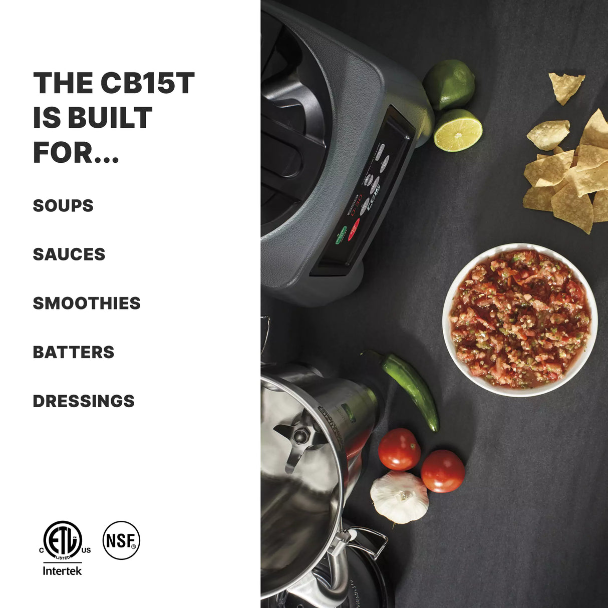 A top-down view of a commercial blender with a stainless steel container, fresh ingredients (tomatoes, jalapeños, garlic, lime), and a bowl of salsa with tortilla chips. On the left, text reads: THE CB15T IS BUILT FOR… SOUPS, SAUCES, SMOOTHIES, BATTERS, DRESSINGS.